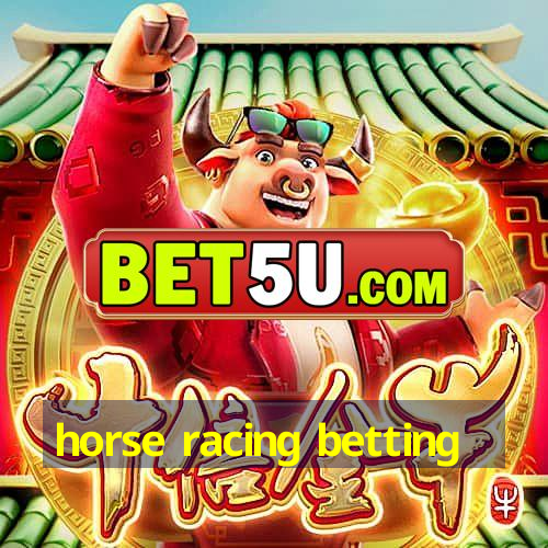 horse racing betting